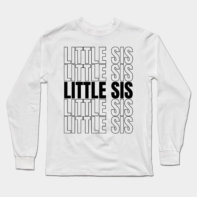 Little Sis Sister Long Sleeve T-Shirt by Schwarzweiss